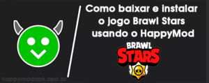Como baixar e instalar o jogo Brawl Stars usando o HappyMod